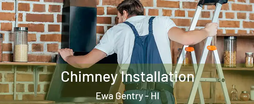  Chimney Installation Ewa Gentry - HI