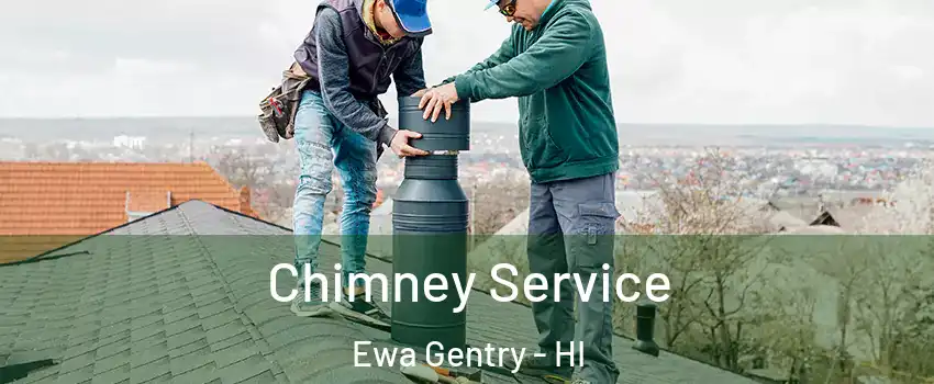  Chimney Service Ewa Gentry - HI