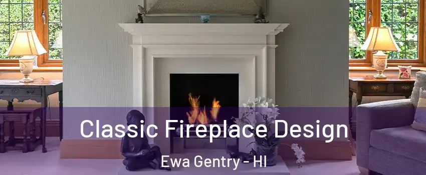  Classic Fireplace Design Ewa Gentry - HI