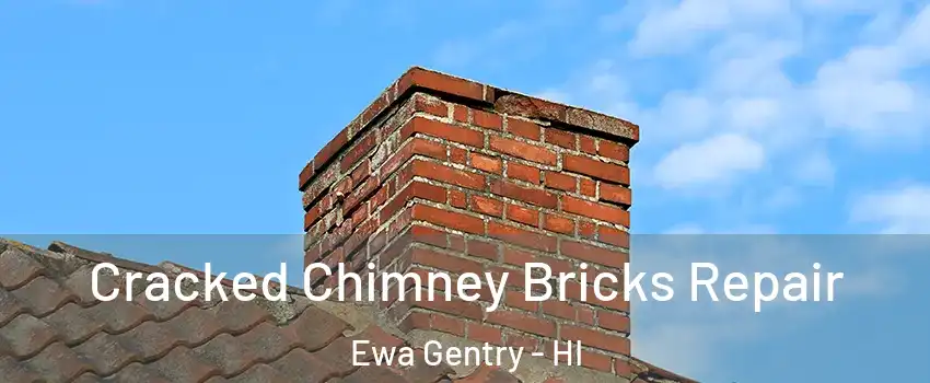  Cracked Chimney Bricks Repair Ewa Gentry - HI