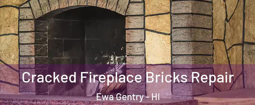  Cracked Fireplace Bricks Repair Ewa Gentry - HI