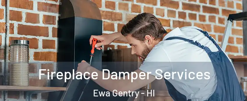  Fireplace Damper Services Ewa Gentry - HI