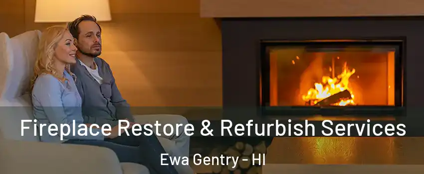  Fireplace Restore & Refurbish Services Ewa Gentry - HI