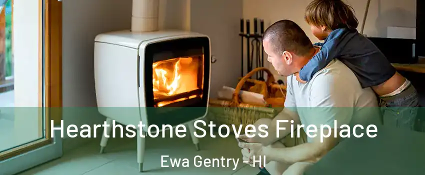  Hearthstone Stoves Fireplace Ewa Gentry - HI