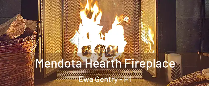  Mendota Hearth Fireplace Ewa Gentry - HI