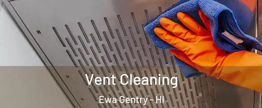  Vent Cleaning Ewa Gentry - HI