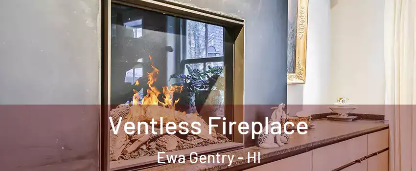  Ventless Fireplace Ewa Gentry - HI